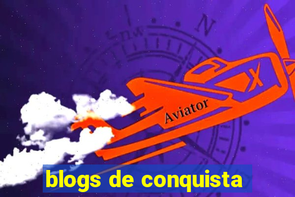 blogs de conquista